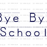 bye bye school