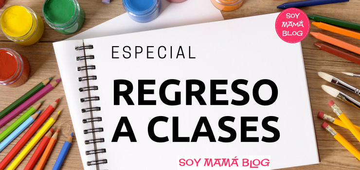 Especial Regreso a Clases 2018