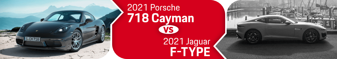 2021 Porsche 718 Cayman vs 2021 Jaguar F-Type Information in Norwalk, CA 2021 Porsche 718 Cayman vs 2021 Jaguar F-Type Information in Norwalk, CA