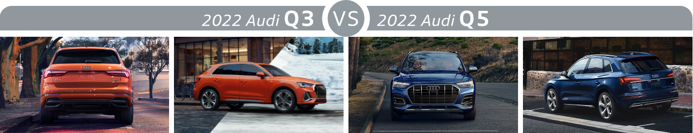 2022 Audi Q3 vs 2022 Audi Q5 Exterior 2022 Audi Q3 vs 2022 Audi Q5 Exterior
