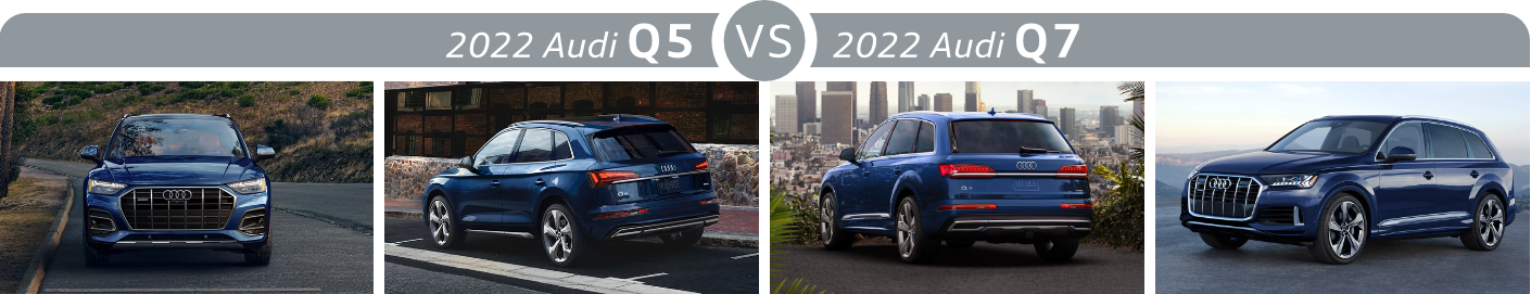 2022 Audi Q5 vs 2022 Audi Q7 Exterior 2022 Audi Q5 vs 2022 Audi Q7 Exterior