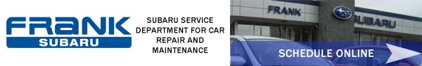 Frank Subaru Service Appointment, oil change car repair, san diego, chula vista, california