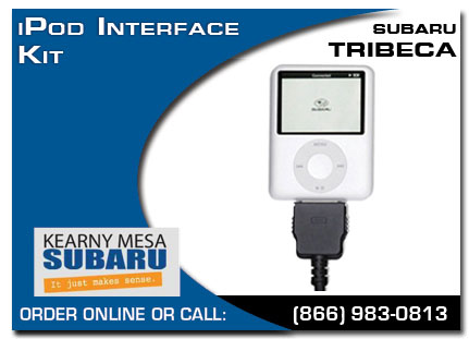 Kearny Mesa, subaru, iPod, iPod interface kit, tribeca, accessories, parts, specials