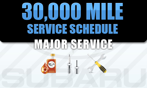 subaru 30,000 mile recommended service schedule, maintenance & repair, san diego, kearny mesa, national city, el cajon, escondido