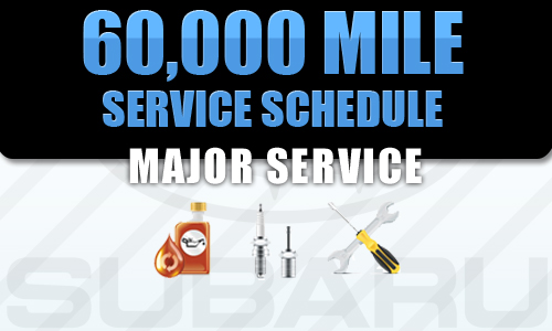 subaru 60,000 mile recommended service schedule, maintenance & repair, san diego, kearny mesa, national city, el cajon, escondido