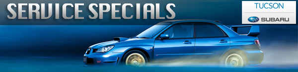subaru service specials, tucson, phoenix, coupons, discounts, chandler, mesa, casa grande