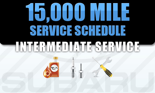 15000 mile subaru service schedule, scheduled maintenance, repair, san bernardino, los angeles, ontario, riverside