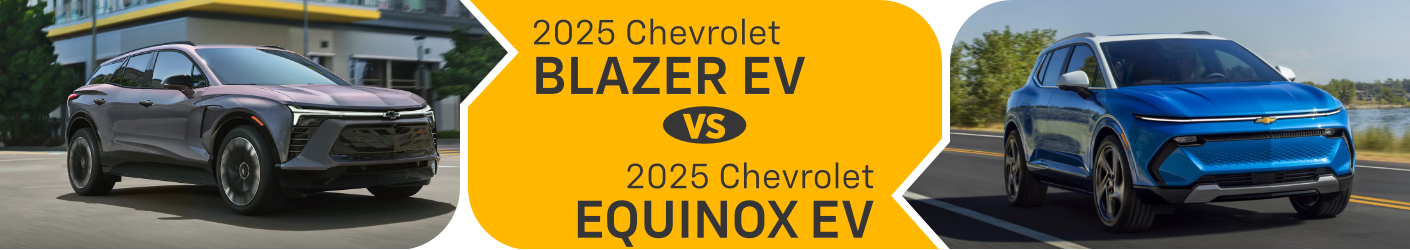 2025 Chevrolet Blazer EV vs 2025 Chevrolet Equinox EV banner image 2025 Chevrolet Blazer EV vs 2025 Chevrolet Equinox EV Comparison information page.