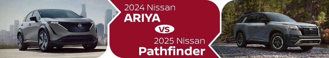 2024 Nissan ARIYA vs 2025 Nissan Pathfinder Comparison in Salem, OR 2024 Nissan ARIYA vs 2025 Nissan Pathfinder Comparison in Salem, OR