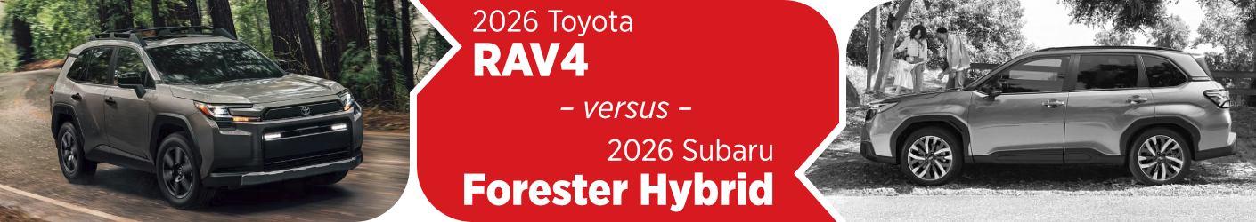 Review our 2026 Toyota RAV4 vs 2026 Subaru Forester Hybrid model features comparison Review our 2026 Toyota RAV4 vs 2026 Subaru Forester Hybrid model features comparison
