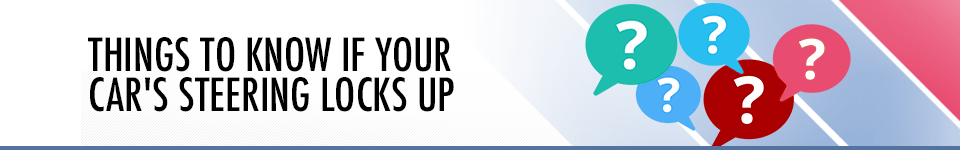 Things To Know If Your Steering Wheel Won't Turn Things To Know If Your Steering Wheel Won't Turn