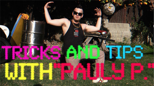Tricks and Tips with Pauly P.