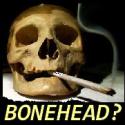 The Bonehead Review - Random Thoughts Thrown Aggressively At The Wall. 