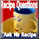 Got Recipe Questions? Visit Ask Ms Recipe for simple easy to make recipes and a few tips along the w