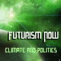 Futurism Now--Climate Change, Environmental News & Politics