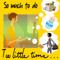 So much to do, just too little time