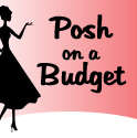 Learn how to be POSH on a Budget!