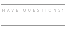 have a question?