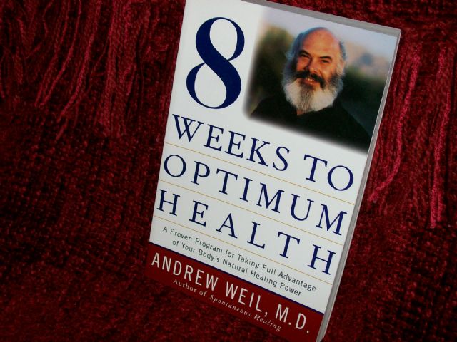 8 Weeks to Optimum Health by Dr. Andrew Weil
