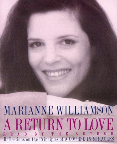 Return to Love-Reflections on A Course in Miracles