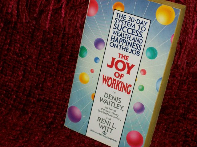 The Joy of Working by Denis Waitley