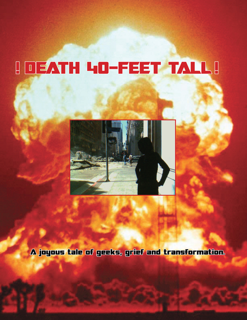 ! DEATH 40-FEET TALL ! produced by psychokitty productions, 45 minutes , ages 16+