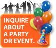 Inquire about a party or event!