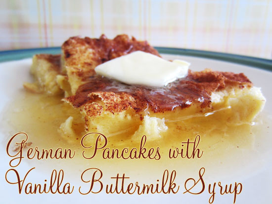 German Pancakes with Vanilla Buttermilk Syrup