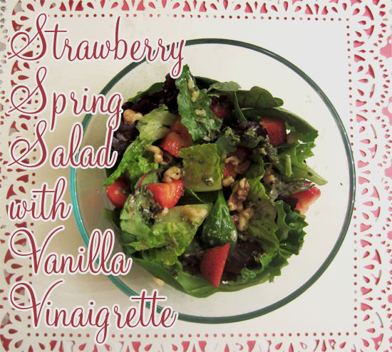 Strawberry Spring Salad with Vanilla Vinaigrette