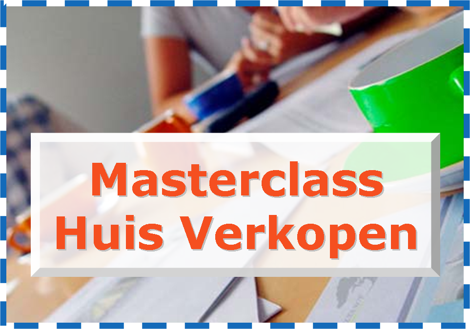 Reserveer hier voor de masterclass zelf je huis verkopen Reserveer hier voor de masterclass zelf je huis verkopen