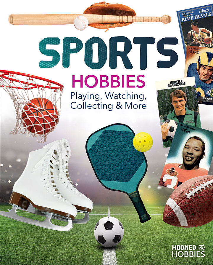 Sports Hobbies: Playing, Watching, Collecting & More Sports Hobbies: Playing, Watching, Collecting & More