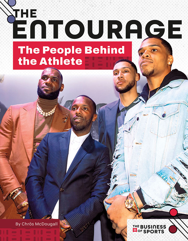 The Entourage: The People Behind the Athlete The Entourage: The People Behind the Athlete