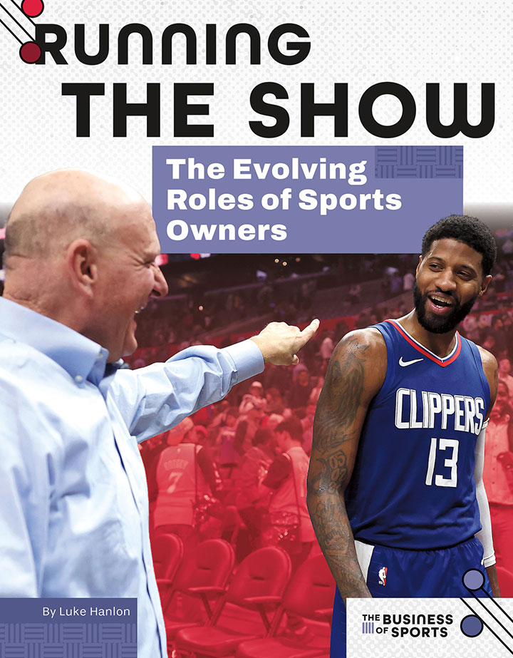 Running the Show: The Evolving Roles of Sports Owners Running the Show: The Evolving Roles of Sports Owners