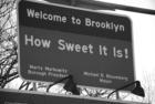 Sign entering Brooklyn. Old Jackie Gleason line from"The Honeymooners"; "How Sweet It Is!"