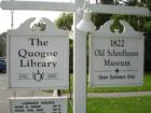 Quogue Library & School House Museum Sign - Quogue, New York 