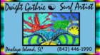 Dwight Guthrie
      Athlete and Artist
      
      tiki-dude@earthlink.net
      
      Waccamaw High School Athlete - Plays Varsity Football and Baseball -Pawleys Island, SC
      Prices range from $35 to $350 - Paints on Surfboards, Canvas, Walls