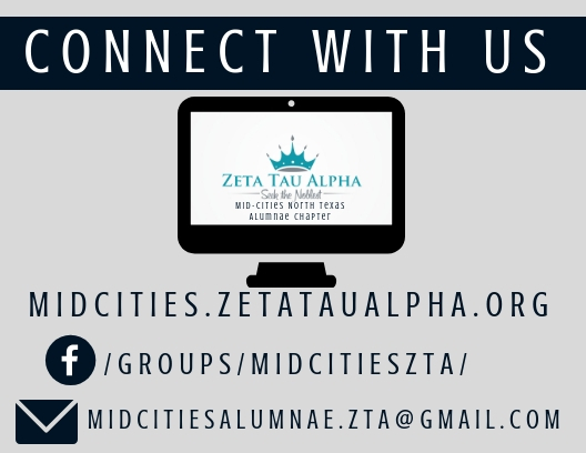 Connect with Mid-Cities North Texas ZTA Alumnae via email or facebook. Check our website for updated events and activities. 