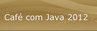 Cafe com java