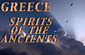 GREECE: Spirits of the Ancients®