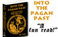 Into the Pagan Past: TRAVEL, HUMOR & HISTORY
