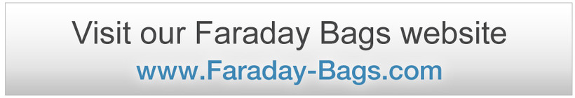 Visit our faraday bags website - www.faraday-bags.com Visit our faraday bags website - www.faraday-bags.com