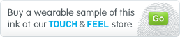Buy a wearable sample of this ink at our Touch & Feel store.