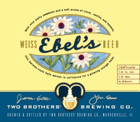 Two Brothers Ebel's Weiss Beer