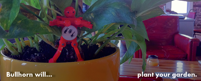 bullhorn_will_plant_your_garden