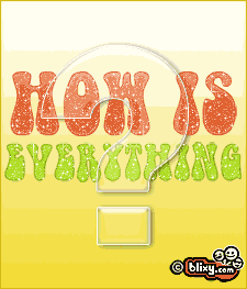 Hows Everything
