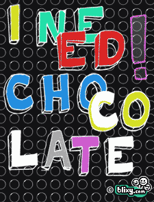 Need Chocolate
