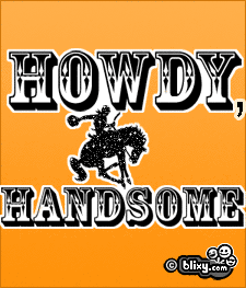 Howdy Handsome
