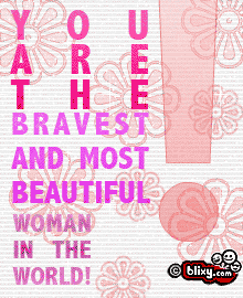 Bravest Beautiful Woman