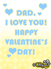 Dad, I love you! Happy Valentine's Day!