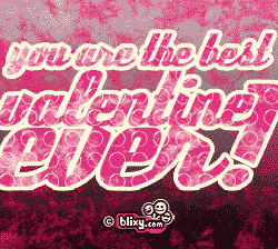 You are the best Valentine ever!